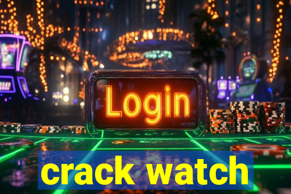 crack watch